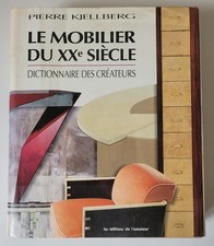 PIERRE KJELLBERG LE MOBILIER DU XXe SIECLE Editions de l'amateur 1994