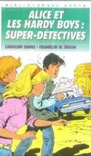 Alice et les Hardy boys super détectives (Bibliothèque verte), Caroline Quine