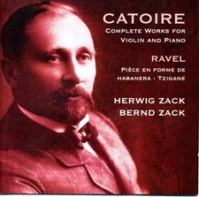 CATOIRE Works for Violin & Piano RAVEL Habanera Tzigane Herwig & Bernd ZACK[CD]