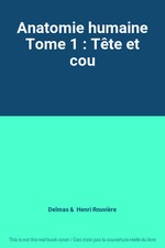Anatomie humaine Tome 1 
