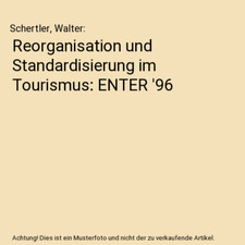 Reorganisation und Standardisierung im Tourismus: ENTER '96, Schertler, Walter