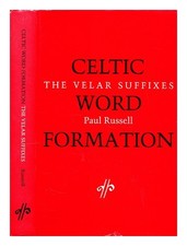 RUSSELL, PAUL Celtic word-formation : the velar suffixes 1990 First Edition Hard