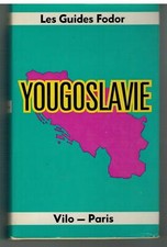 YOUGOSLAVIE (1980) GUIDE FODOR / BALKANS / CROATIE / SERBIE / SLOVENIE / BOSNIE