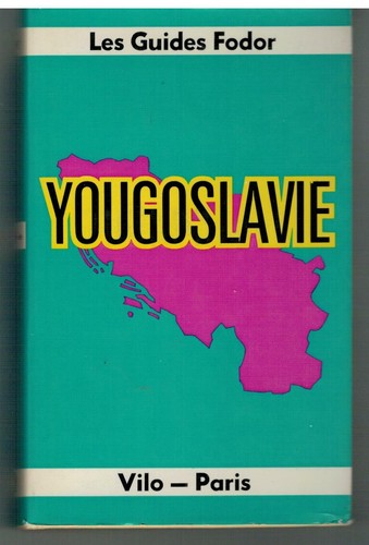 Yougoslavie guide fodor - yougoslavie, (1980)