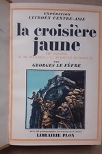 LA CROISIERE JAUNE LE FEVRE AUTOGRAPHE ANDRE CITROEN