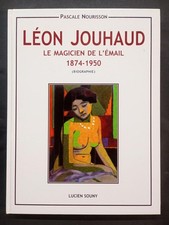 NOURISSON, Pascale : Léon Jouhaud - Le magicien de l'émail 1874-1950 - Licien S