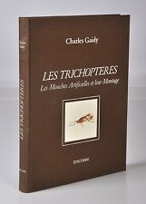 Charles Gaidy Les Trichoptères - Les mouches artificielles et leur montage