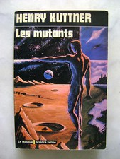 Henry KUTTNER - Les mutants -