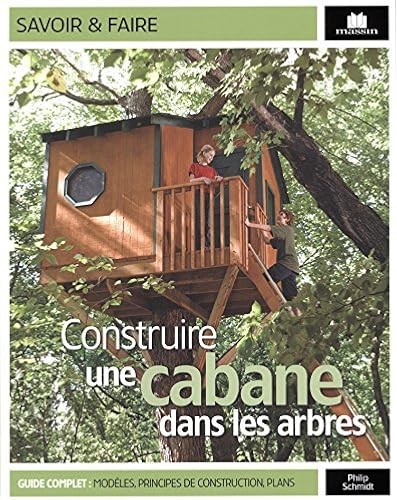 Construire une cabane dans - , les