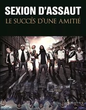 Sexion d'Assaut. Le Succès d'une amitié, Sexion d'assaut