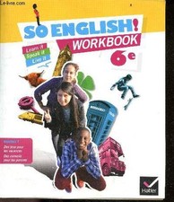 So English ! Workbook 6e - Learn it, speak it, live it -cahier d'