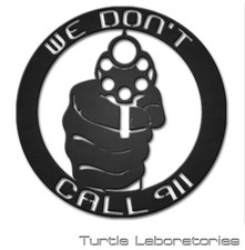 We Don't Call 911 Plasma Cut
