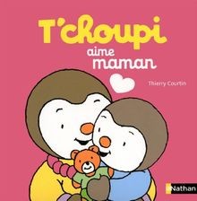 Tchoupi aime maman courtin - de,