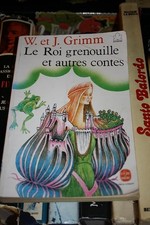 Le Roi Grenouille Et Autres Contes - Grimm, Wilhelm