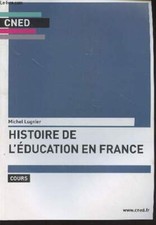 CNED : Histoire de l'éducation en France, cours - Lugnier Michel