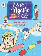 Tous à la piscine avec Gabriel: L'école d'Agathe CE1 - Pakita