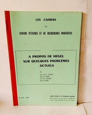 les cahiers du centre d'études ... recherches marxistes. 1977. a propos de hegel