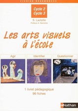 Les arts visuels à l'école - Laclotte, Sophie