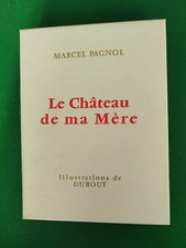 Pagnol - Dubout - Le château de ma mère 1960. tirage limité