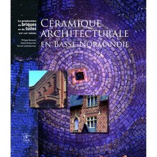 ▄▀▄ Céramique Architecturale en Basse-Normandie de Philippe Bernouis ▄▀▄