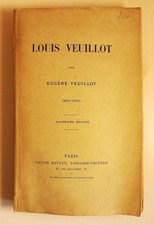 LOUIS VEUILLOT par Eugène Veuillot  (1813-1845)  Vicor Retaux 1899