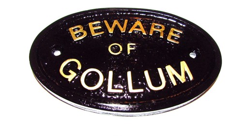 Beware the gollum milieu - beware,