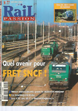RAIL PASSION N°77 QUEL AVENIR FRET SNCF ? / TRACTION EN ITALIE / 300 X 73500