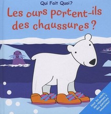 Qui fait quoi - Les ours portent-ils des chaussures ?  Elcy Cartonné Z28