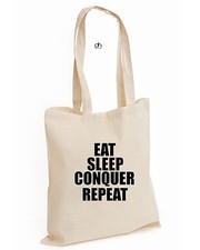 Eat Sleep Conquer Repeat