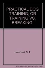 PRACTICAL DOG TRAINING; OR
