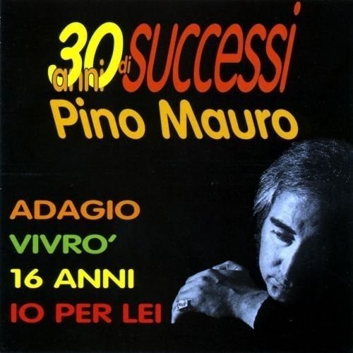 Pino mauro anni successi - mauro, di