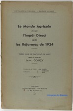 Le monde agricole devant l'impôt direct après les réformes de 1934 J. Gouzy 1935