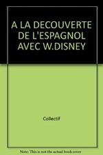 A la Decouverte de l'espagnol avec Walt disney - Vocabulaire illustre de 10
