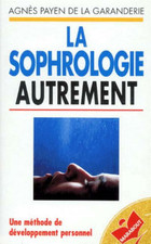 La sophrologie autrement - A