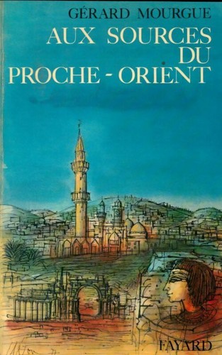 Aux sources proche orient - aux, du