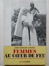 G Gorrée . FEMMES AU COEUR DE FEU . 1957.
