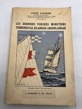 Les derniers voiliers morutiers terreneuvas, islandais, groenlandais - Louis Lac