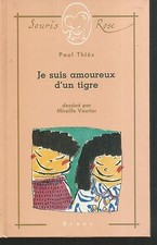 Je suis amoureux d'un tigre.Paul THIES. Syros cartonné Z24