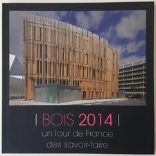 Bois 2014 Un tour de France des savoir-faire architecture