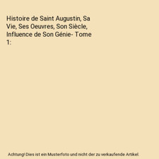 Histoire de Saint Augustin, Sa