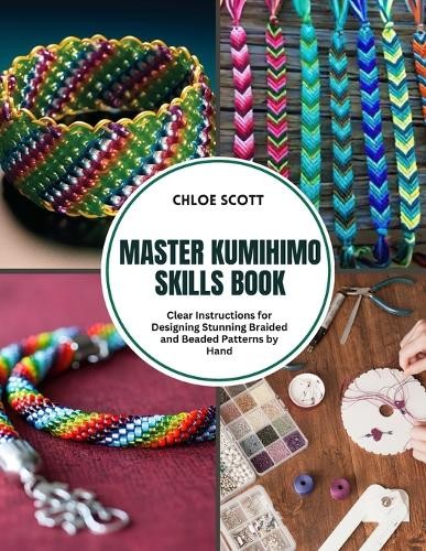 Chloe scott master kumihimo - chloe,