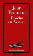 Proche est la mer, J Freustie