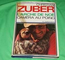 L'ARCHE DE NOE CAMERA AU POING Christian ZUBER dans Le monde des Animaux menacés