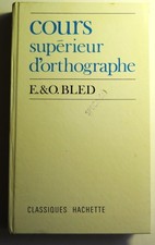 Cours supérieur d'orthographe E. et O. BLED