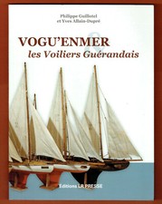 Vogu'enmer, les Voiliers Guérandais, illustré, VG, VP,  Guillotel, Allain Dupré