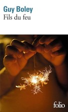 Fils du feu - Boley,Guy