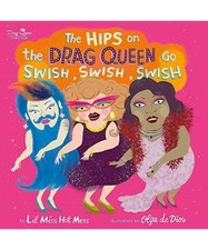 The Hips on the Drag Queen Go