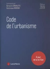 Code de l'urbanisme 2019: A jour de la loi Elan, Dominique Moreno et  Berna