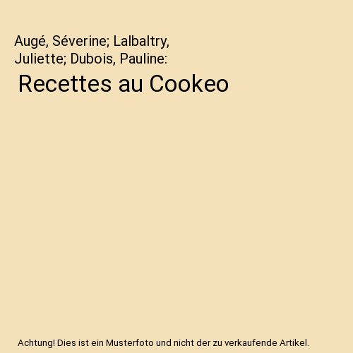 Recettes cookeo augé - recettes, cookeo,