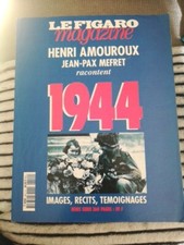 Le Figaro Magazine 1944  Henri Amouroux Jean-pax Mefret